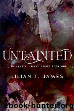 Untainted (The Crystal Island Series Book 1) by Lilian T. James