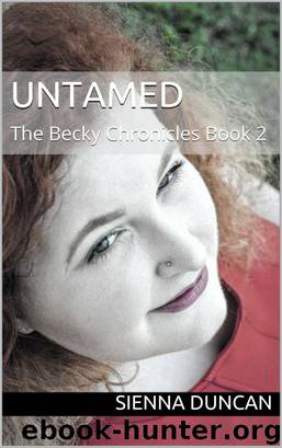 Untamed (The Becky Chronicles, Book 2) by Sienna Duncan
