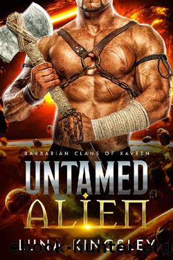 Untamed Alien (An Alien Breeder Romance): Barbarian Clans of Xavren by Luna Kingsley
