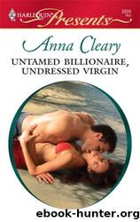 Untamed Billionaire, Undressed Virgin by Anna Cleary