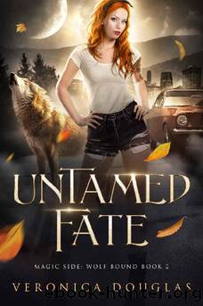 Untamed Fate (Magic Side: Wolf Bound Book 2) by Veronica Douglas