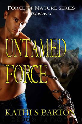 Untamed Force (Force of Nature Series) by Barton Kathi S