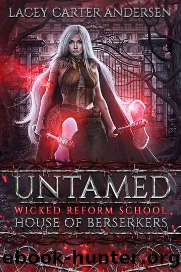 Untamed: House Of Berserkers: Wicked Reform School by Andersen Lacey Carter & Reform School Wicked