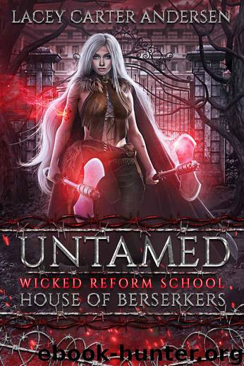 Untamed: House of Berserkers: A Reverse Harem Romance by Lacey Carter Andersen & Wicked Reform School