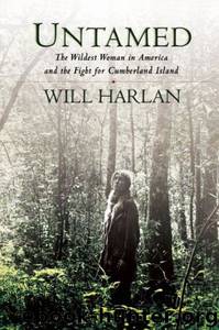 Untamed: The Wildest Woman in America and the Fight for Cumberland Island by Will Harlan