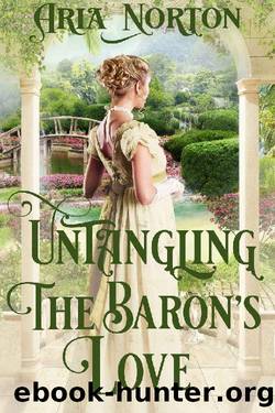 Untangling the Baron's Love: A Historical Regency Romance Book by Aria Norton