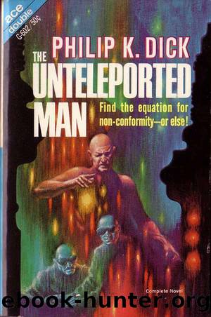Unteleported Man by Philip K Dick