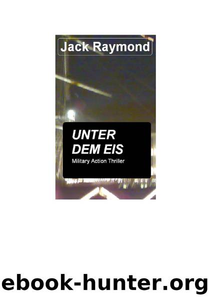 Unter dem Eis (Military Action Thriller) (German Edition) by Raymond Jack