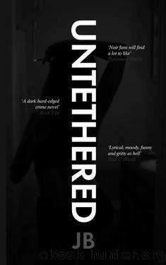 Untethered: A dark hard-edged crime noir set in Bristol (John Black 1) by John Bowie