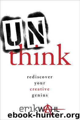 Unthink: Rediscover Your Creative Genius by Erik Wahl