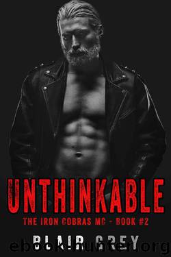 Unthinkable (Iron Cobras MC - Book #2) by Blair Grey