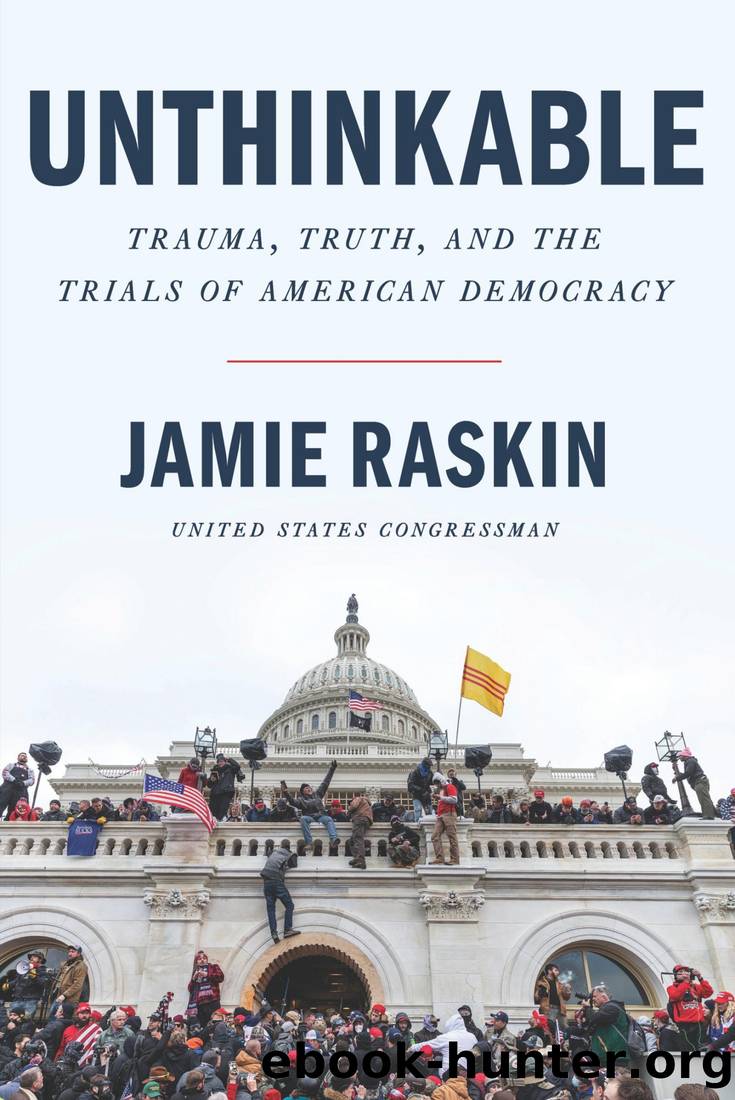 Unthinkable: Trauma, Truth, and the Trials of American Democracy by Jamie Raskin