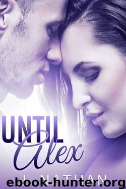 Until Alex by J. Nathan