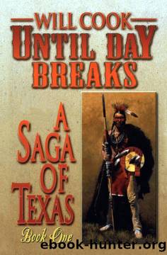 Until Day Breaks (A Saga of Texas) by Will Cook