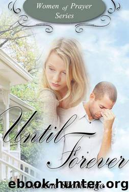 Until Forever (Women of Prayer) by Shortridge Darlene
