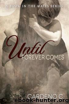 Until Forever Comes by Cardeno C
