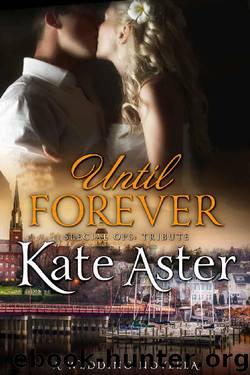 Until Forever: A Wedding Novella (Special Ops: Tribute Book 3) by Kate Aster