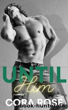 Until Him by Cora Rose