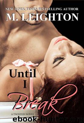 Until I Break by Leighton M