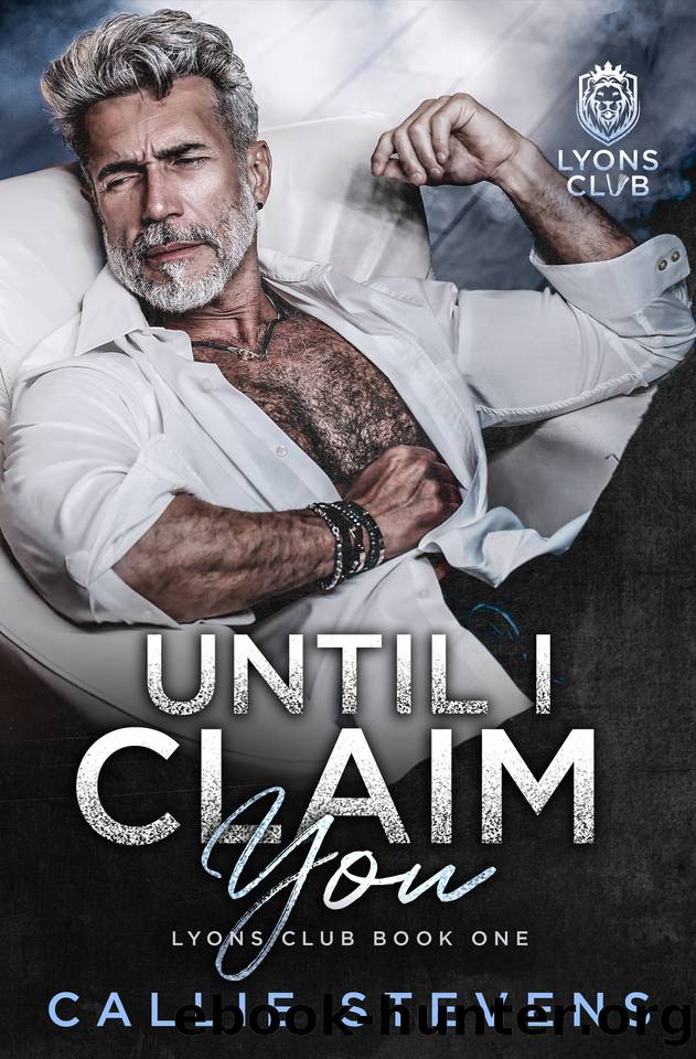 Until I Claim You: An Age Gap Romance (Lyons Club Book 1) by Callie Stevens