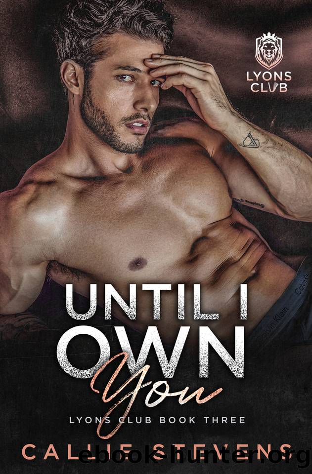 Until I Own You: A Stepbrother Romance (Lyons Club) by Callie Stevens