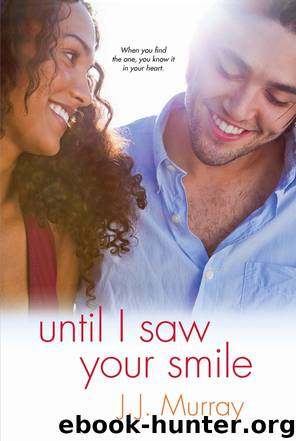 Until I Saw Your Smile by J.J. Murray