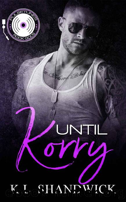Until Korry (PULSETUNES ROCK GODS Book 4) by K.L. Shandwick