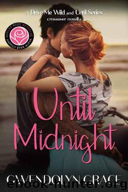 Until Midnight: A Drive Me Wild and Until Series Crossover Novella by Gwendolyn Grace