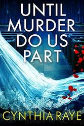 Until Murder Do Us Part by Cynthia Raye