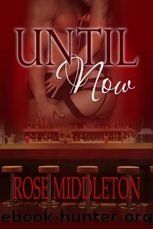 Until Now by Rose Middleton