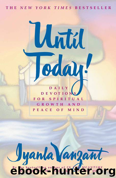 Until Today!: Daily Devotions for Spiritual Growth and Peace of by Vanzant Iyanla