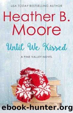 Until We Kissed by Heather B. Moore