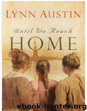 Until We Reach Home by Lynn Austin