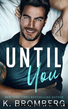 Until You (The Redemption Series Book 1) by K. Bromberg