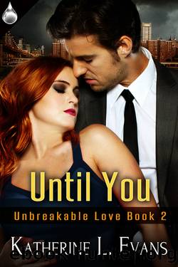 Until You by Katherine L. Evans