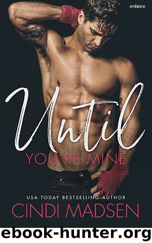 Until You're Mine (Fighting for Her) by Cindi Madsen