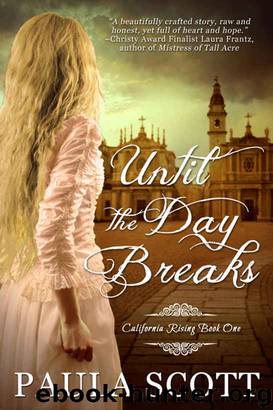 Until the Day Breaks (California Rising Book 1) by Paula Scott