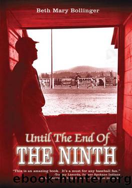 Until the End of the Ninth by Beth Mary Bollinger
