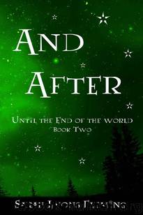 Until the End of the World (Book 2): And After by Fleming Sarah Lyons