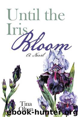 Until the Iris Bloom by Tina Olton