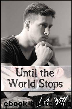Until the World Stops by L.A. Witt