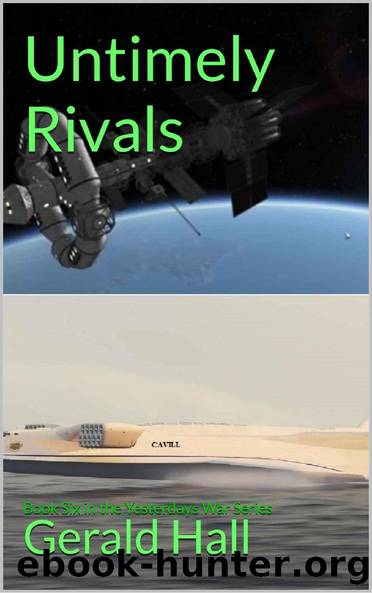 Untimely Rivals: Book Six in the Yesterdays War Series by Gerald Hall