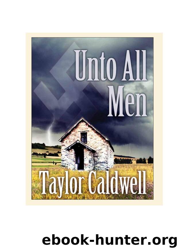 Unto all men (original) by Taylor Caldwell