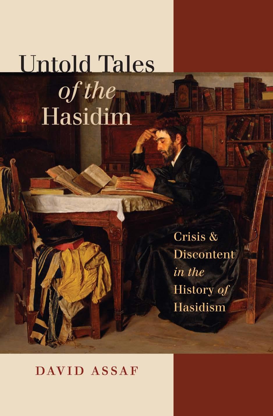 Untold Tales of the Hasidim Crisis and Discontent in the History of Hasidism by Assaf David