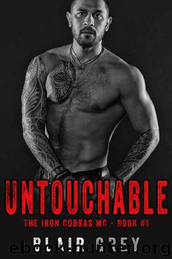 Untouchable (Iron Cobras MC - Book #1) by Blair Grey