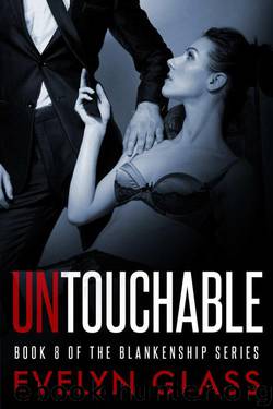 Untouchable (The Blankenships Book 8) by Glass Evelyn