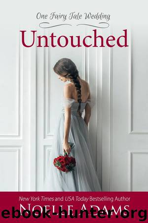 Untouched (One Fairy Tale Wedding, #2) by Noelle Adams