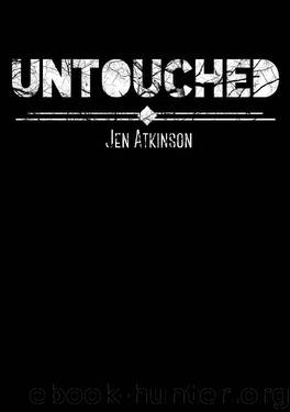 Untouched (Untouched Trilogy Book 1) by Jen Atkinson
