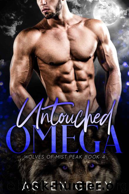 Untouched Omega: An MM Mpreg Shifter Romance (Wolves of Mist Peak Book 4) by Grey Aspen