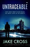 Untraceable: a gripping mystery thriller by Jake Cross